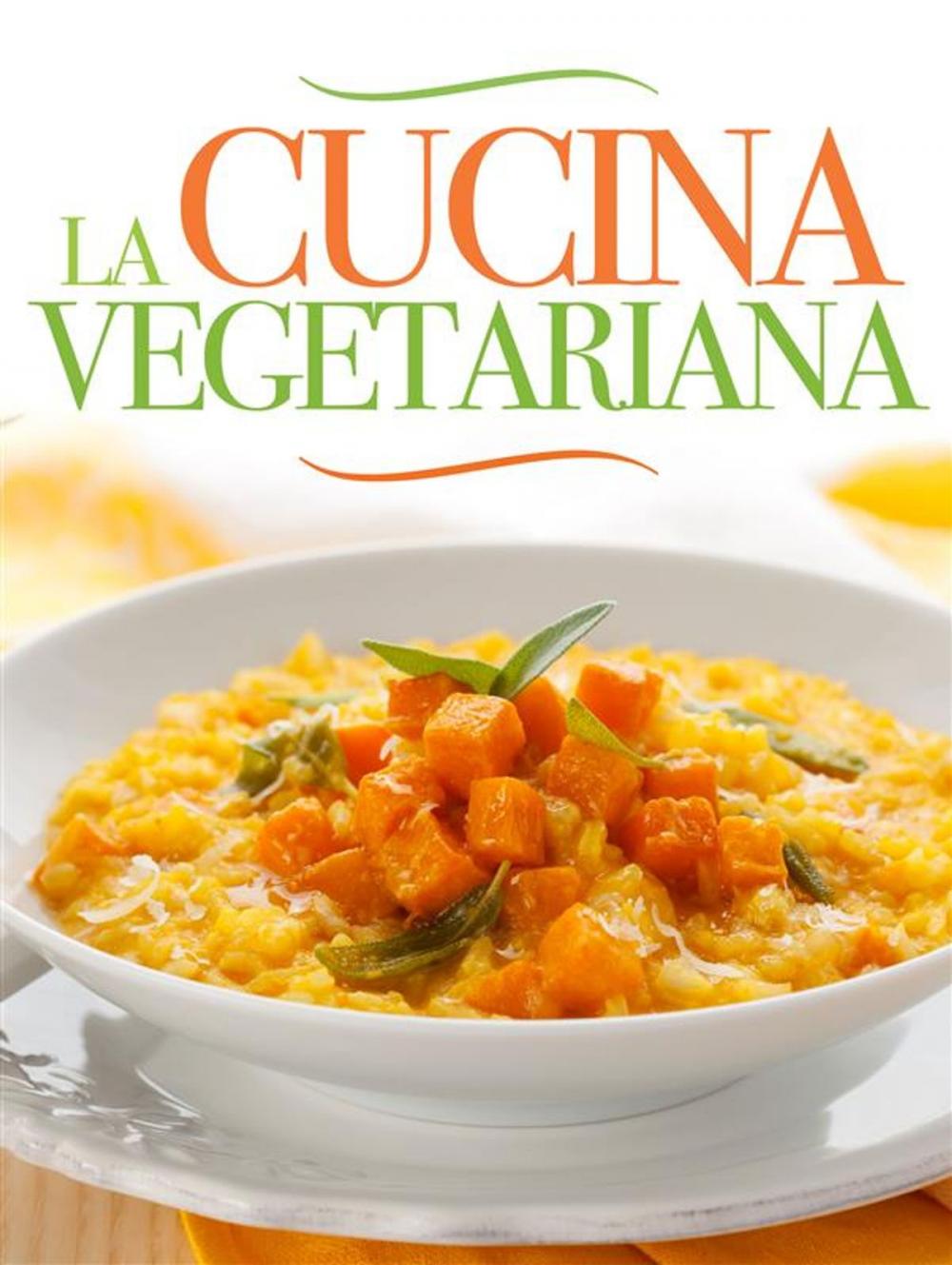 Big bigCover of La Cucina Vegetariana