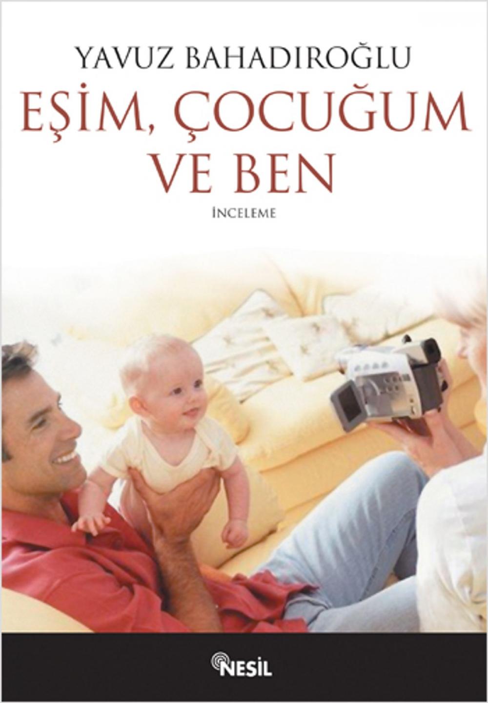 Big bigCover of Eşim, Çocuğum ve Ben