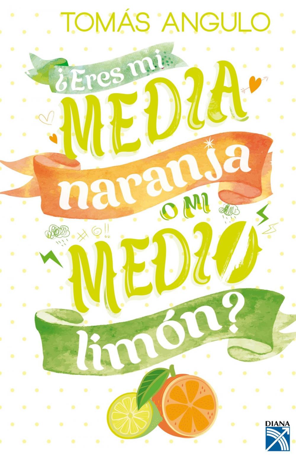 Big bigCover of ¿Eres mi media naranja o mi medio limón?