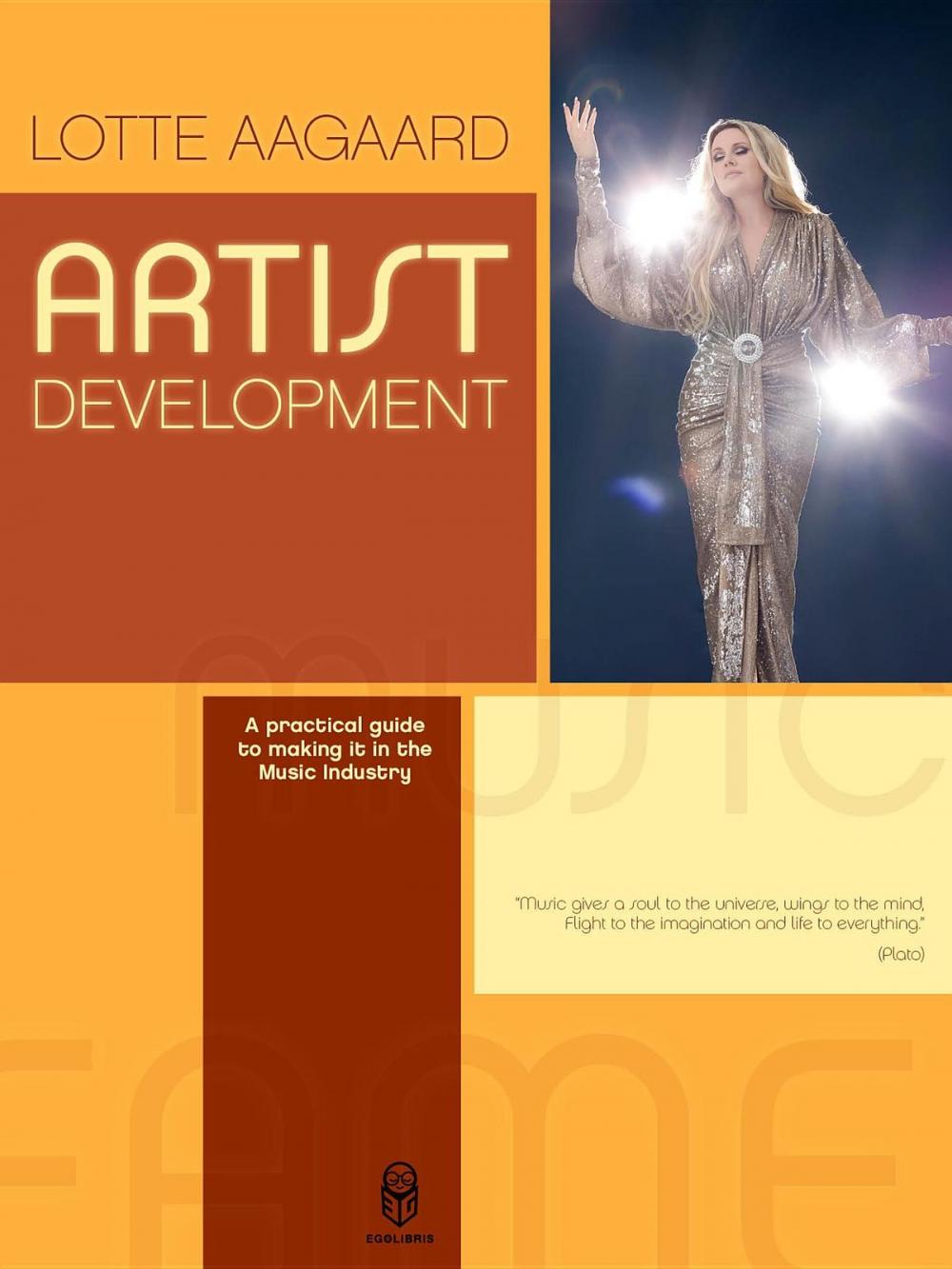 Big bigCover of Artist Development: A practical guide to making it in the music Industry