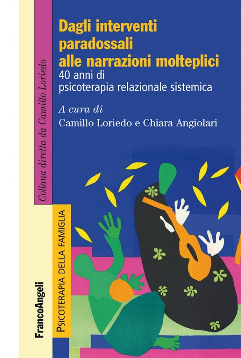 Big bigCover of Dagli interventi paradossali alle narrazioni molteplici. 40 anni di psicoterapia relazionale sistemica