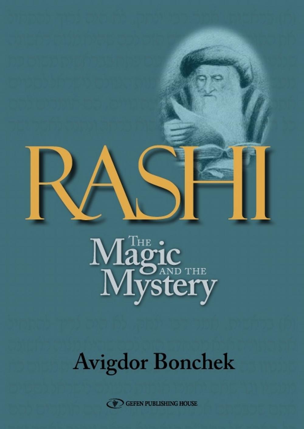 Big bigCover of Rashi: The Magic and the Mystery: Keys to Unlocking Rashi's Unique Torah Commentary