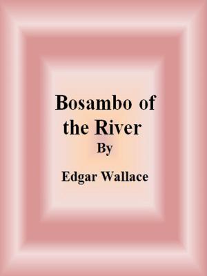 Cover of the book Bosambo of the River by Joseph E. Morris