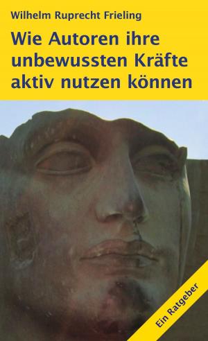 Cover of WIE AUTOREN IHRE UNBEWUSSTEN KRÄFTE AKTIV NUTZEN KÖNNEN