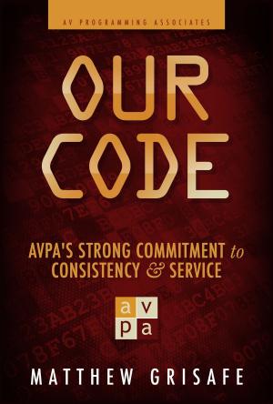 Cover of the book Our Code: AVPA's Strong Commitment to Consistency and Service by 珮蒂．麥寇德