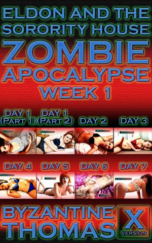 bigCover of the book Eldon And The Sorority House Zombie Apocalypse: Week 1 (X-Rated Version) by 