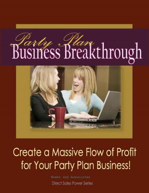 Book cover of Party Plan Business Breakthrough-Create a Massive Flow of Profit for Your Party Plan Business