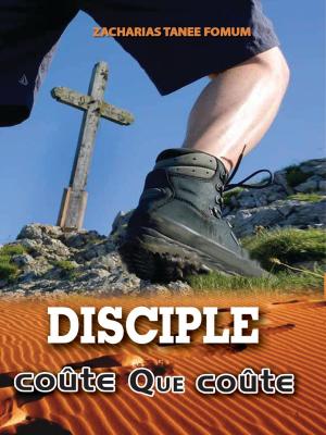 Book cover of Disciple Coûte Que Coûte