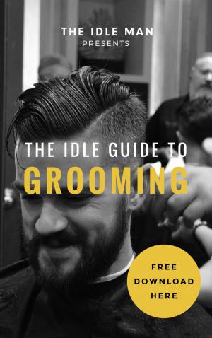 Cover of The Idle Man Presents: The Idle Guide To Grooming