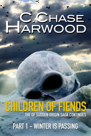 Cover of the book Children Of Fiends Part 1 - Winter Is Passing (The Of Sudden Origin Saga Continues) by Larry Richardson