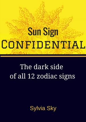Cover of Sun Sign Confidential: The Dark Side of All 12 Zodiac Signs