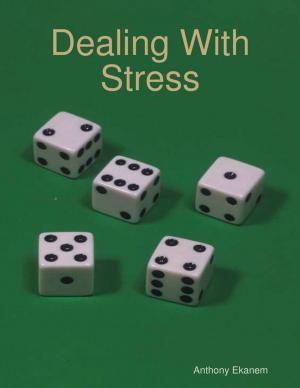 Cover of the book Dealing With Stress by Lena Kovadlo