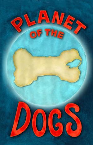 Cover of Planet of the Dogs