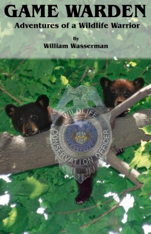 Book cover of Game Warden: Adventures of a Wildlife Warrior