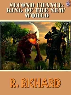 Cover of the book Second Chance King of The New World by The Silver Fox