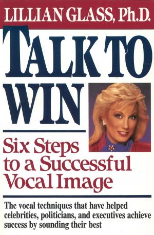 Book cover of Talk to Win: Six Steps to A Successful Vocal Image