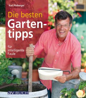 Cover of the book Die besten Gartentipps by Rosemarie Zehetgruber