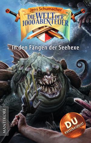 Cover of the book Die Welt der 1000 Abenteuer - In den Fängen der Seehexe by Ian Page, Joe Dever