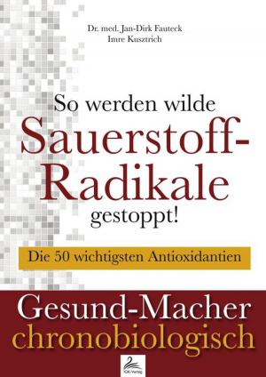 Book cover of So werden wilde Sauerstoff-Radikale gestoppt!