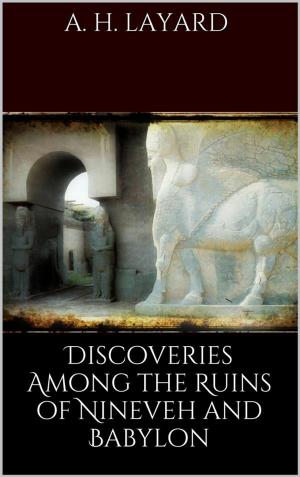 Book cover of Discoveries among the Ruins of Nineveh and Babylon
