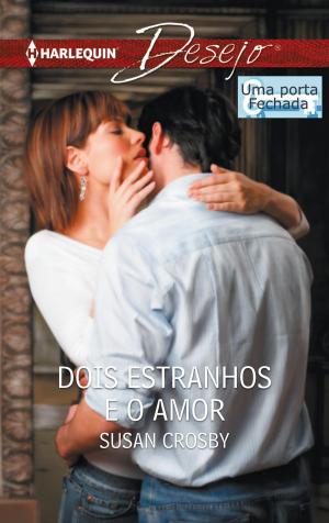 Cover of the book Dois estranhos e o amor by Mallory Kane