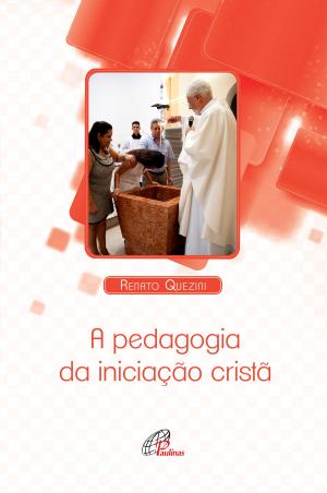 Cover of the book A pedagogia da iniciação cristã by Alexandre Andrade Martins, Antonio Martini