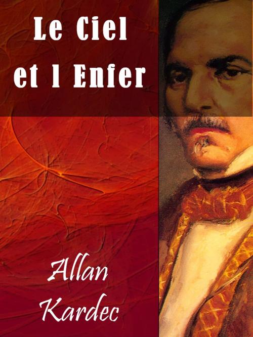 Cover of the book Le Ciel et l Enfer by Allan Kardec, AUTCH Editora