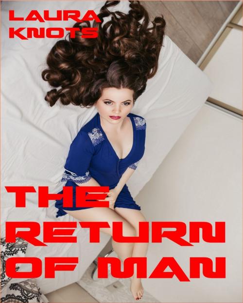 Cover of the book The Return of Man by Laura Knots, Unimportant Books