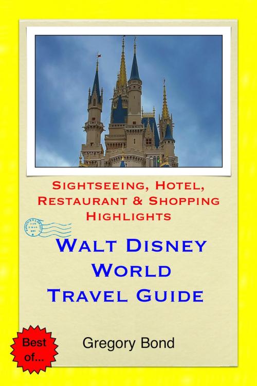 Cover of the book Walt Disney World (Orlando, Florida) Travel Guide - Sightseeing, Hotel, Restaurant & Shopping Highlights (Illustrated) by Gregory Bond, Astute Press