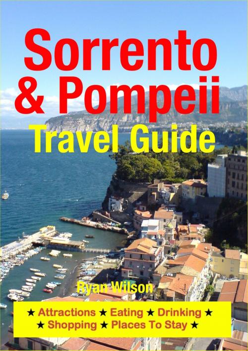 Cover of the book Sorrento & Pompeii Travel Guide by Ryan Wilson, Astute Press