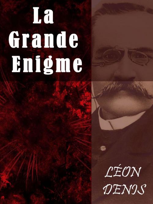 Cover of the book La Grande Enigme by Léon Denis, AUTCH Editora