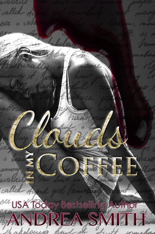 Cover of the book Clouds in my Coffee by Andrea Smith, Meatball Taster Publishing, LLC