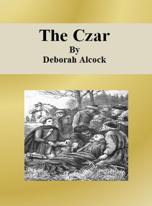 Cover of the book The Czar by Deborah Alcock, cbook2463