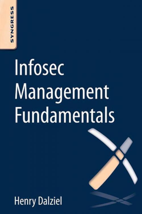 Cover of the book Infosec Management Fundamentals by Henry Dalziel, Elsevier Science