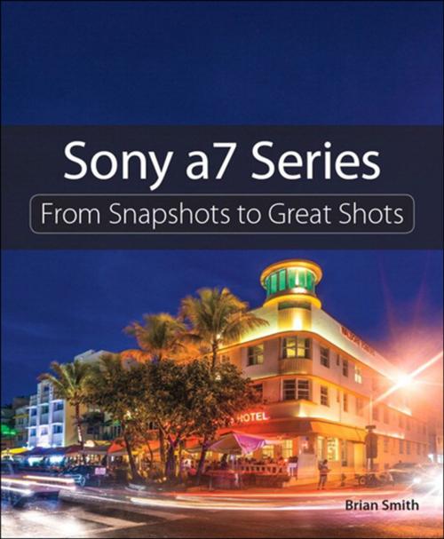 Cover of the book Sony a7 Series by Brian Smith, Pearson Education