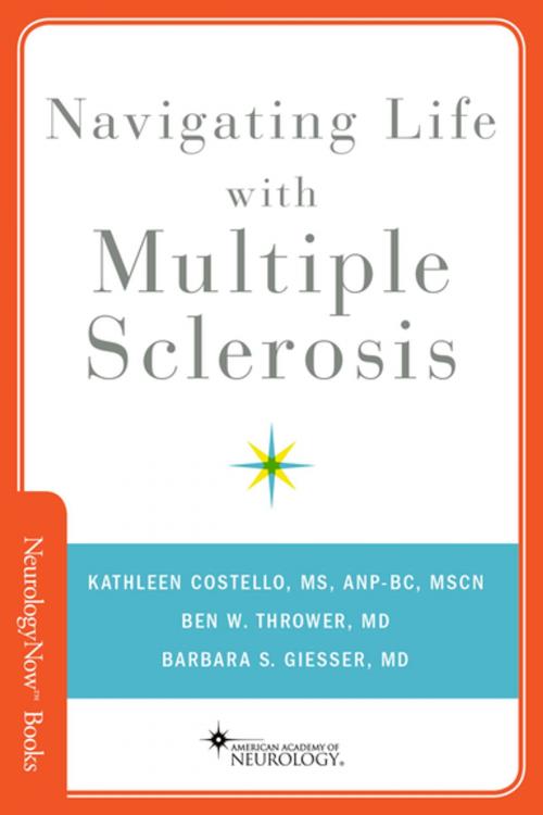 Cover of the book Navigating Life with Multiple Sclerosis by Kathleen Costello, Ben W Thrower, Barbara S Giesser, Oxford University Press