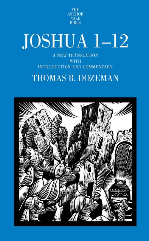 Cover of the book Joshua 1-12 by Thomas B. Dozeman, Yale University Press