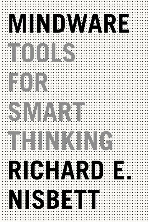 Cover of the book Mindware by Richard E. Nisbett, Farrar, Straus and Giroux