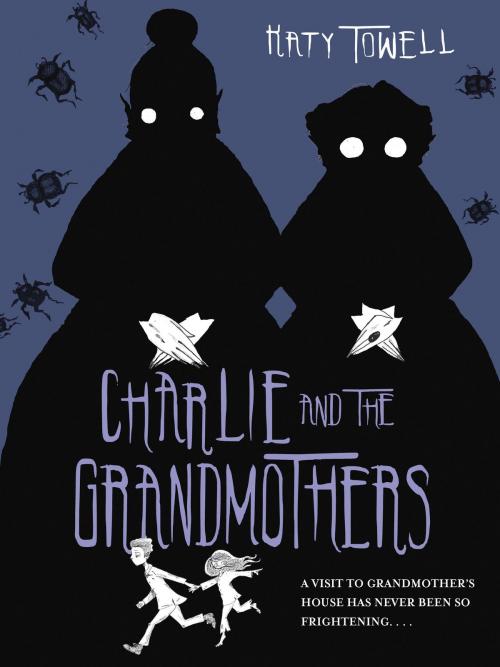 Cover of the book Charlie and the Grandmothers by Katy Towell, Random House Children's Books
