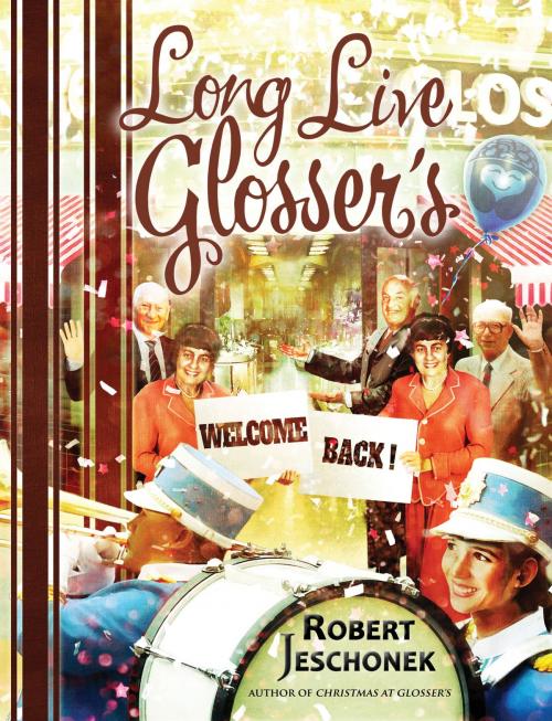 Cover of the book Long Live Glosser's by Robert Jeschonek, Pie Press