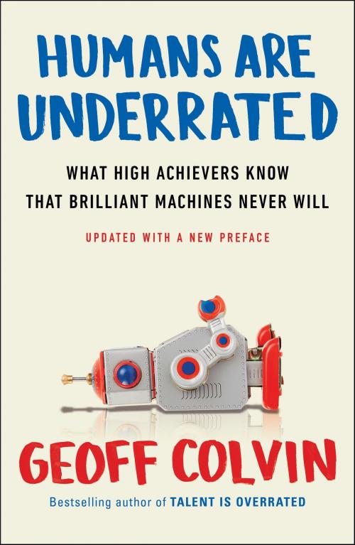 Cover of the book Humans Are Underrated by Geoff Colvin, Penguin Publishing Group