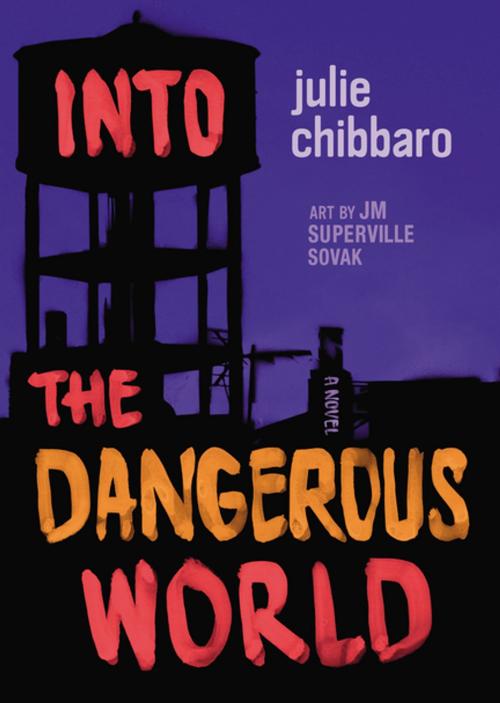 Cover of the book Into the Dangerous World by Julie Chibbaro, Penguin Young Readers Group