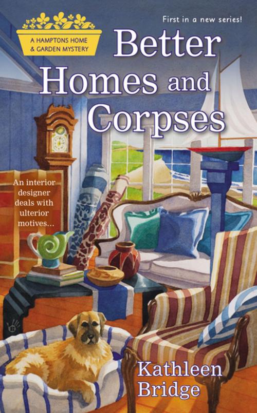 Cover of the book Better Homes and Corpses by Kathleen Bridge, Penguin Publishing Group