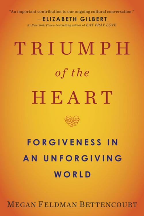 Cover of the book Triumph of the Heart by Megan Feldman Bettencourt, Penguin Publishing Group