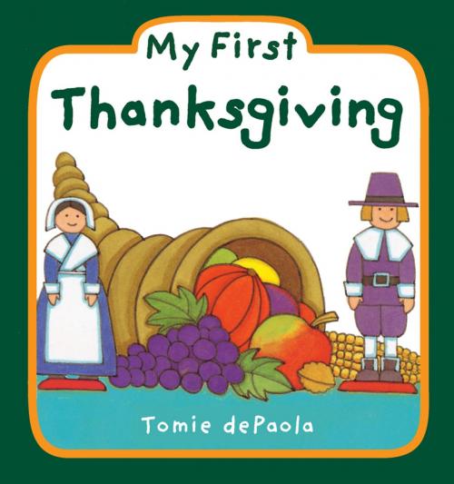 Cover of the book My First Thanksgiving by Tomie dePaola, Penguin Young Readers Group