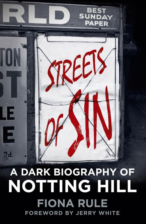 Cover of the book Streets of Sin by Fiona Rule, Jerry White, The History Press