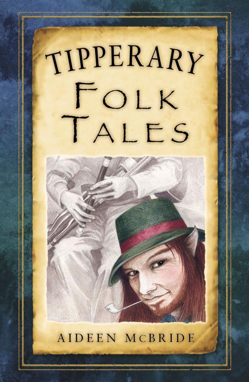 Cover of the book Tipperary Folk Tales by Aideen McBride, The History Press