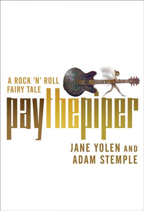 Cover of the book Pay the Piper by Jane Yolen, Adam Stemple, Tom Doherty Associates