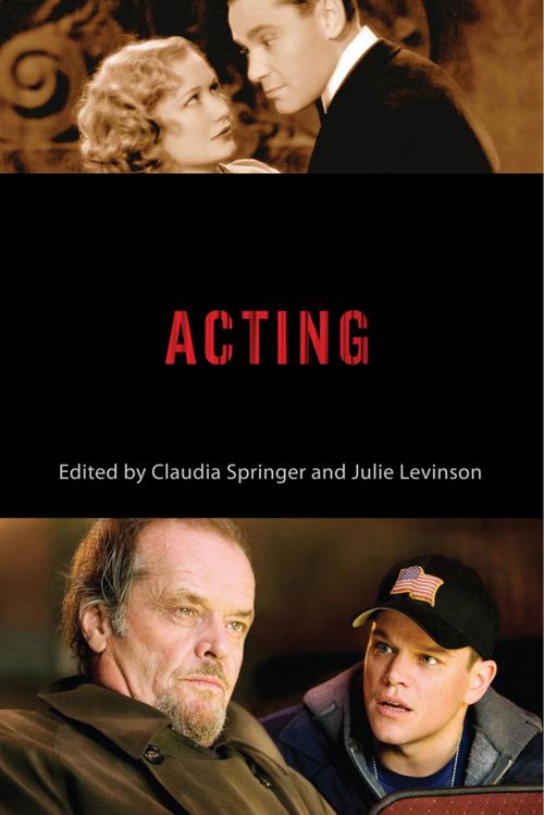 Cover of the book Acting by Victoria Duckett, David Sterritt, Julie Levinson, Donna Peberdy, Cynthia Baron, Arthur Nolletti, Rutgers University Press