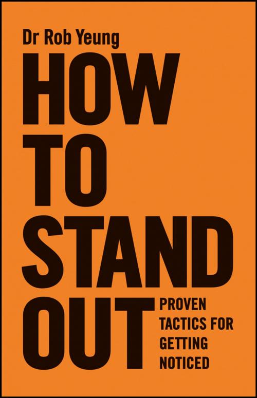 Cover of the book How to Stand Out by Rob Yeung, Wiley